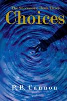 Choices (The Successors) B0G2T4HL2N Book Cover