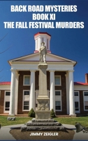 Back Road Mysteries Book XI: The Fall Festival Murders B0FK1VXPKL Book Cover