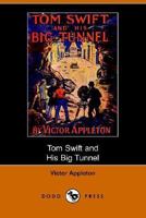 Tom Swift and His Big Tunnel; or, The Hidden City of the Andes 1517315077 Book Cover