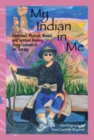 My Indian in Me: Self Help Autobiograpy 1432724754 Book Cover