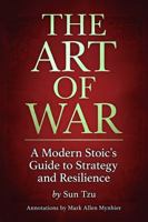 The Art of War: A Modern Stoic's Guide to Strategy and Resilience | Tactical Stoicism Book 1 | Battle-Tested Philosophy for Overcoming Defeat and Building Unbreakable Strength B0GNGCHR8G Book Cover