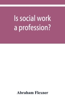 Is Social Work a Profession? 1016128932 Book Cover