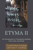 ETYMA Two: An Introduction to Vocabulary Building from Latin and Greek 0761868933 Book Cover