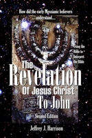 The Revelation of Jesus Christ to John: Using the Bible to Interpret the Bible B0C1J9CYZF Book Cover