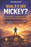 QUAL É O SEU MICKEY?: Descubra, Transforme e Multiplique o Seu Ponto de Virada (Portuguese Edition) B0GH7614R4 Book Cover