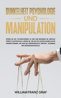 Dunkelheit Psychologie Und Manipulation: H�ren Sie auf, schwachsinnig zu sein und Beginnen Sie, mentale St�rke zu entwickeln. Lernen Sie, wie Sie sich gegen Manipulation wehren k�nnen, wie man die K�r 180347422X Book Cover