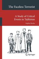 The Faceless Terrorist: A Study of Critical Events in Tajikistan 3030038424 Book Cover