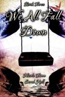 We All Fall Down 1548489794 Book Cover