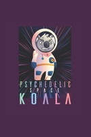 Psychodelic Space Koala Psychonaut: Trippy Outer Space 6X9 Dot Grid Journal B083XT1BZH Book Cover