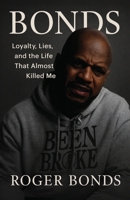 BONDS: Loyalty, Lies, and the Life That Almost Killed B0GKVN5DTL Book Cover