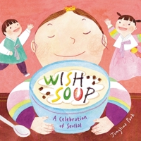 Wish Soup: A Celebration of Seollal 0316457361 Book Cover