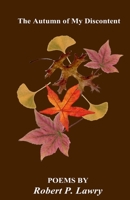 The Autumn Of My Discontent 0578256096 Book Cover