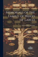 Memorials of the Family of Wood of Largo 1021706698 Book Cover