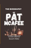 THE BIOGRAPHY OF PAT MCAFEE: The Journey of a Sports Analyst from Punter to Global fame B0DVGP8Q76 Book Cover