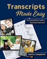 Transcripts Made Easy: The Homeschooler's Guide to High School Paperwork 1613220480 Book Cover