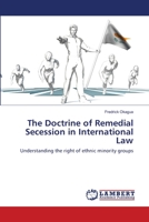 The Doctrine of Remedial Secession in International Law 3330003235 Book Cover