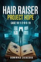 Hair Raiser: Project Hope- Case 18-1-2-9-5-19 B0FYN5DN6Q Book Cover