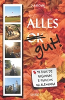 Alles Gut! 92 Dias de Fa?anhas e Fiascos Na Alemanha : Livro 1 1656439484 Book Cover