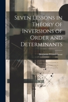 Seven Lessons in Theory of Inversions of Order and Determinants 1021480339 Book Cover