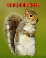 Grauh�rnchen: Sch�ne Bilder & Kinderbuch mit interessanten Fakten �ber Grauh�rnchen B096LPRXPN Book Cover