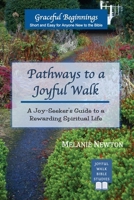 Pathways to a Joyful Walk: A Joy-Seeker's Guide to a Rewarding Spiritual Life B0DX3LQRRX Book Cover