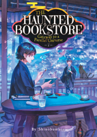 The Haunted Bookstore - Gateway to a Parallel Universe (Light Novel) Vol. 7 1685796575 Book Cover