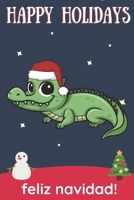 Happy Holidays Feliz Navidad: Cute Kawaii Chibi Green Aligator With a Red White Santa Hat with Night Sky with Stars Notebook Cover. Great Journal Gift or Stocking Stuffer for Christmas 1705915973 Book Cover