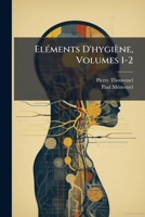 Eléments D'hygiène, Volumes 1-2 1247196925 Book Cover