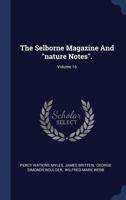 The Selborne Magazine and Nature Notes.; Volume 16 137724508X Book Cover