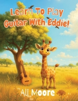 Learn To Play Guitar With Eddie 1918199043 Book Cover