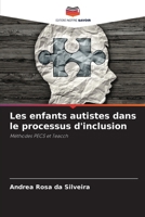 Les enfants autistes dans le processus d'inclusion: Méthodes PECS et Teacch 6206211088 Book Cover