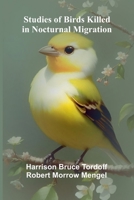 Studies of Birds Killed in Nocturnal Migration 9364738276 Book Cover