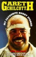 Gareth Chilcott: My Favourite Rugby Stories 067185450X Book Cover