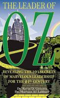 The Leader of OZ: Revealing the 101 Secrets of Marvelous Leadership for the 21st Century 0615209580 Book Cover