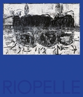 Riopelle: In Search of Indigenous Cultures and the Northern Canadian Landscape 887439943X Book Cover
