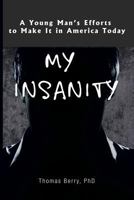 My Insanity 1628387114 Book Cover