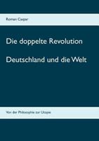 Die doppelte Revolution: Deutschland und die Welt 3740712848 Book Cover