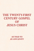 The Twenty-First-Century Gospel of Jesus Christ 1796078921 Book Cover