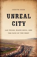 Unreal City: Las Vegas, Black Mesa, and the Fate of the West 1568587481 Book Cover