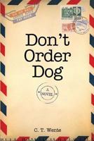 Don't Order Dog 1477826246 Book Cover