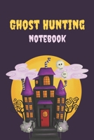 Ghost Hunting Notebook: Ghost Hunt Log Book with CUSTOMIZED INTERIOR to Record Your Paranormal Investigations 1695361113 Book Cover