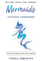 Mermaids: Activities to Renew Your Inner Sparkle 1737455366 Book Cover