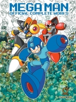 Mega Man: Official Complete Works 1772940747 Book Cover