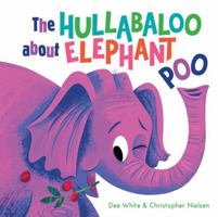 The Hullabaloo about Elephant Poo 1460766199 Book Cover