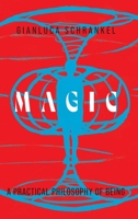 Magic: A Practical Philosophy of Being 1525572342 Book Cover