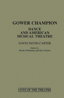 Gower Champion: Dance and American Musical Theatre (Contributions in Drama and Theatre Studies) 0313304513 Book Cover