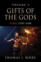 Gifts of the Gods: Fire and Ash 1647188911 Book Cover
