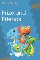 Frizo and Friends B09QNNDCSL Book Cover