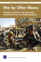 War by Other Means: Building Complete and Balanced Capabilities for Counterinsurgency 0833043099 Book Cover