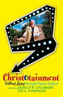 Christotainment: Selling Jesus through Popular Culture 0813344050 Book Cover